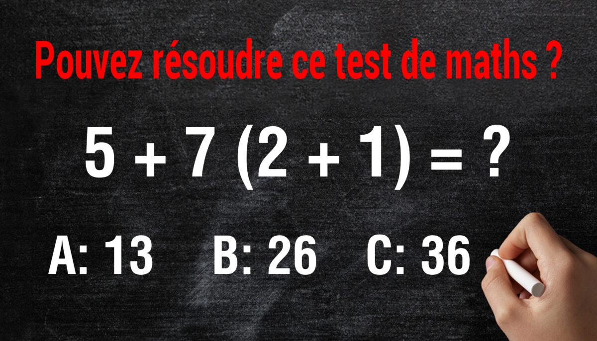 Voici un test de mathématiques destiné au collège, mais plus difficile qu&rsquo;il n&rsquo;y paraît: pouvez-vous le résoudre ?