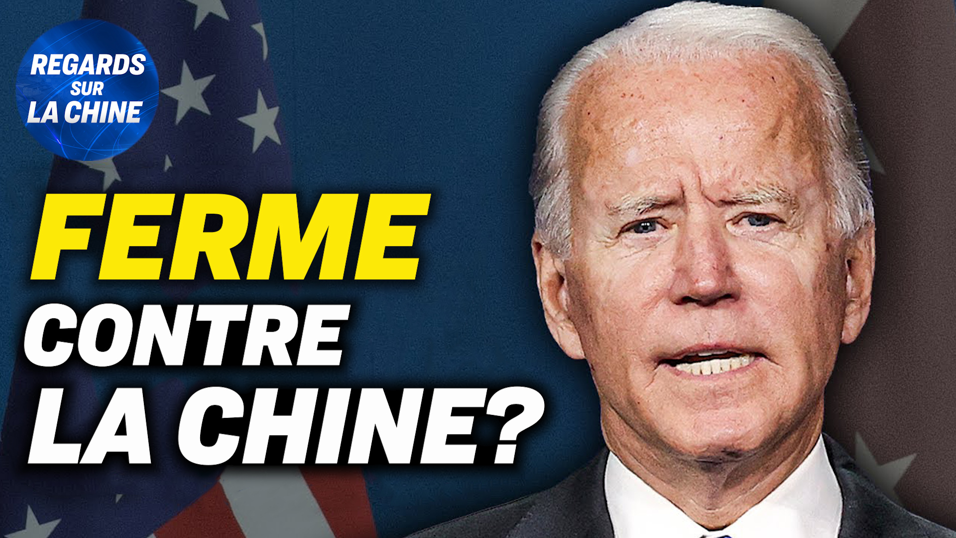 Focus sur la Chine – L&rsquo;administration Biden réagit face au leader chinois