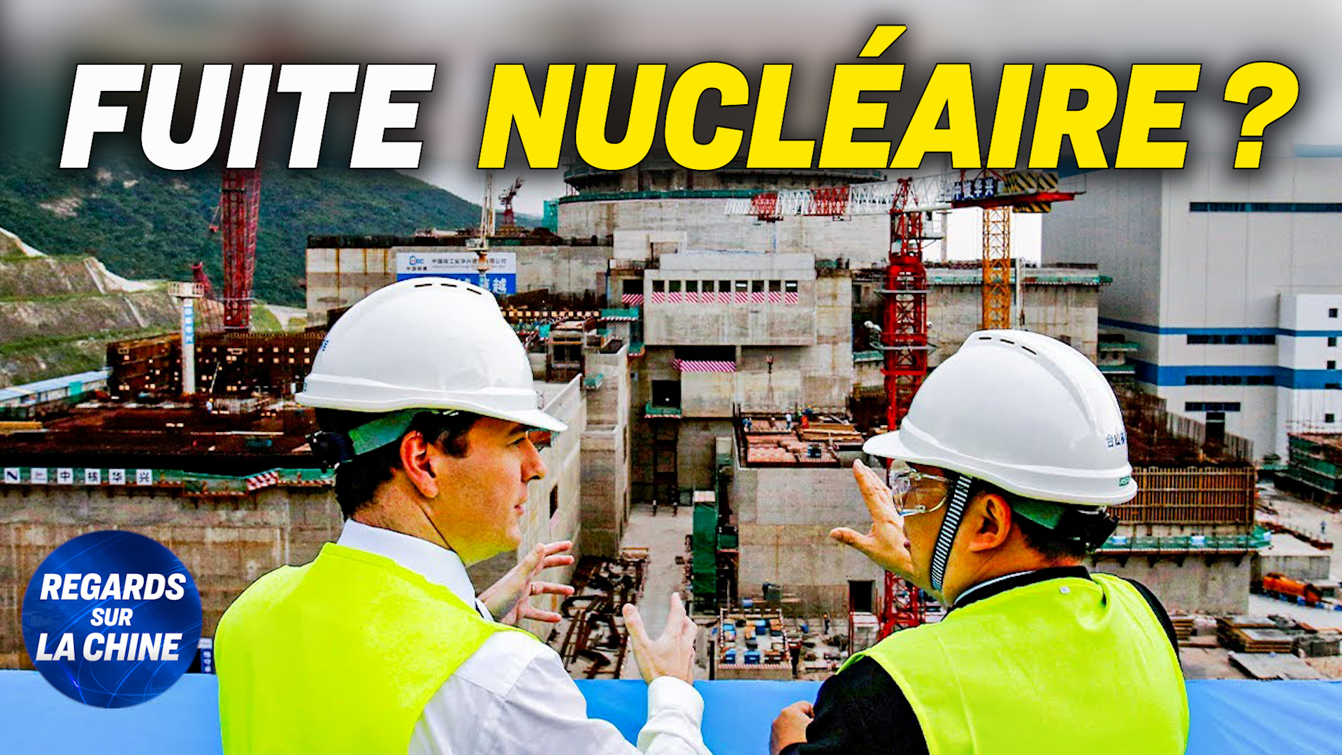 Focus sur la Chine – Une fuite signalée dans une centrale nucléaire chinoise