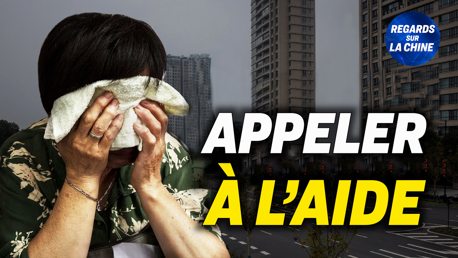 Focus sur la Chine – Confinements en Chine : des habitants crient à l&rsquo;aide