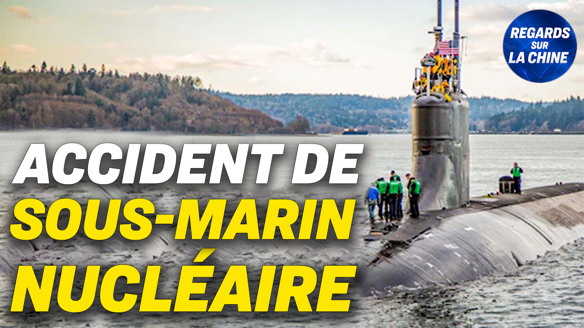 Focus sur la Chine – Accident d&rsquo;un sous-marin nucléaire américain