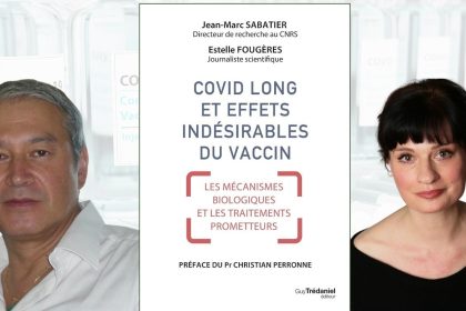 « Covid long et effets indésirables du vaccin », du Dr Jean-Marc Sabatier et Estelle Fougères : mécanismes biologiques et traitements prometteurs